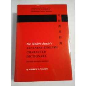    The Modern Reader's JAPANESE - ENGLISH CHARACTER  DICTIONARY - by  Andrew N. NELSON  